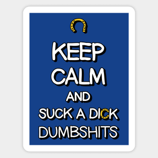 Keep Calm And Suckadick Magnet